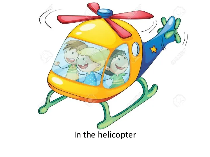In the helicopter