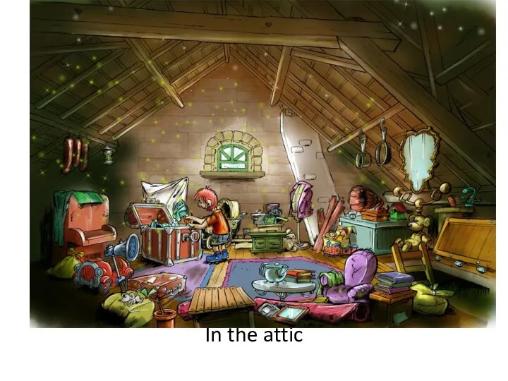 In the attic