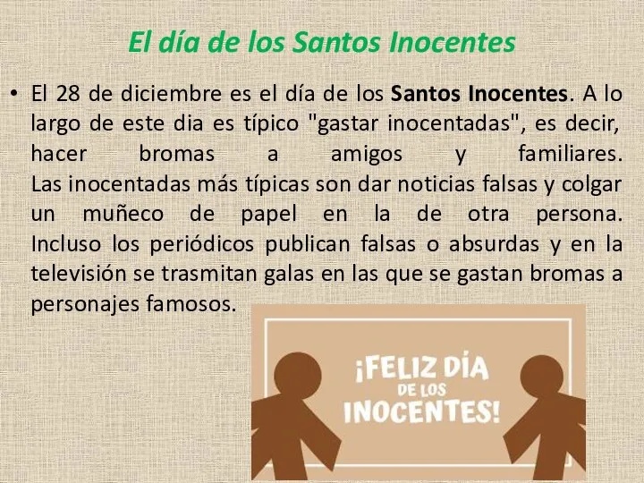 El día de los Santos Inocentes El 28 de diciembre es el