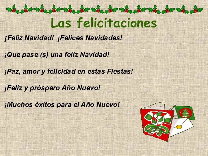 Las felicitaciones ¡Feliz Navidad! ¡Felices Navidades! ¡Que pase (s) una feliz Navidad!