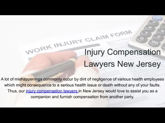 Injury Compensation Lawyers New Jersey A lot of mishappenings commonly occur by