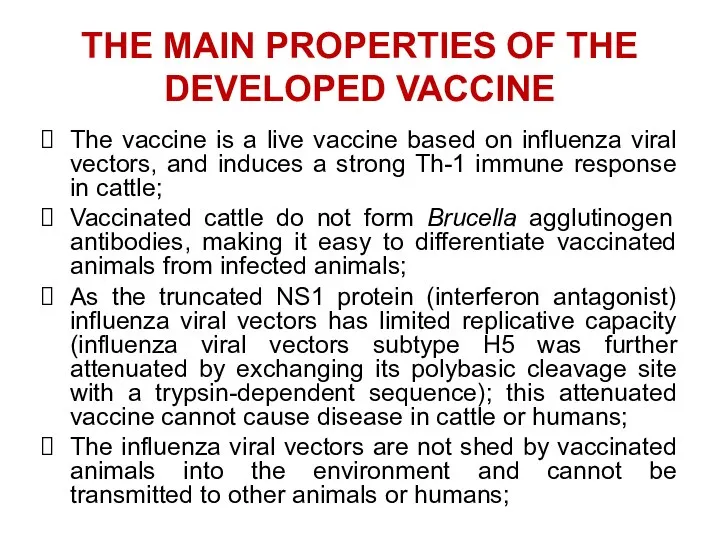 THE MAIN PROPERTIES OF THE DEVELOPED VACCINE The vaccine is a live
