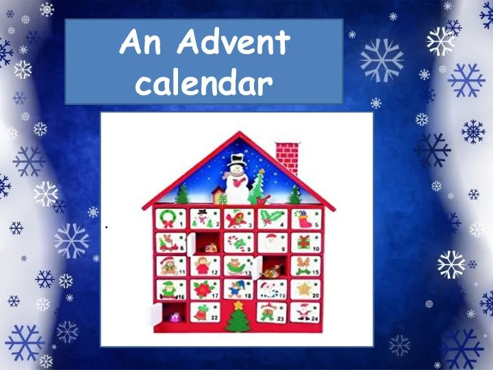 An Advent calendar .