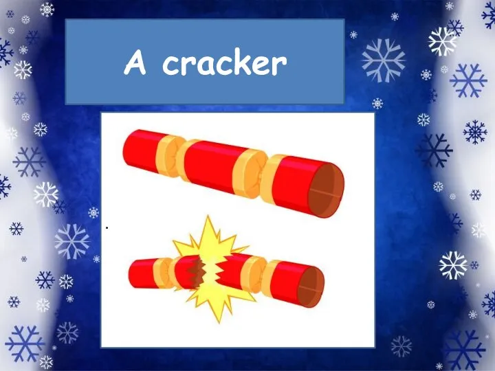 A cracker .