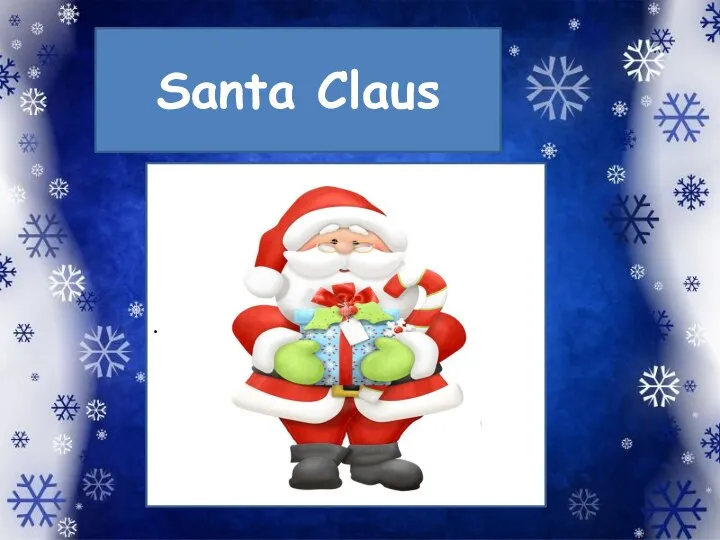 Santa Claus .