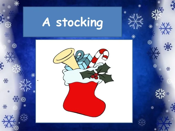 A stocking .