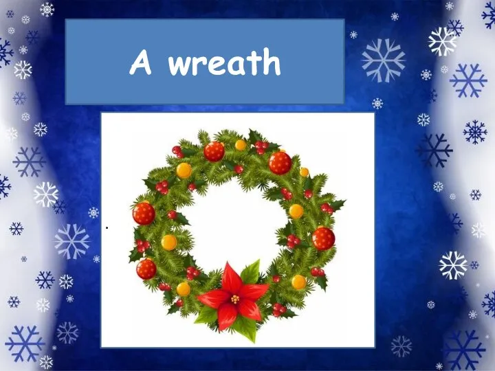 A wreath .