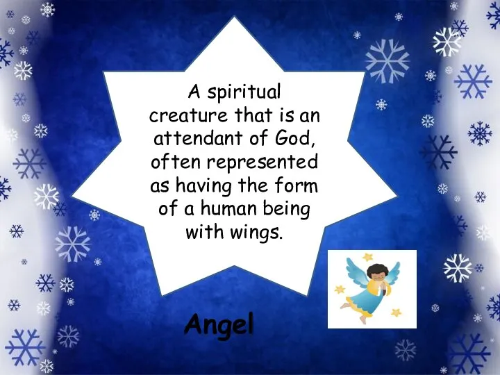 A spiritual creature that is an attendant of God, often represented as
