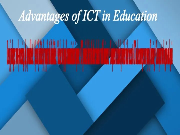 Advantages of ICT in Education Use of packages: word-processing, dtp, spreadsheets. •