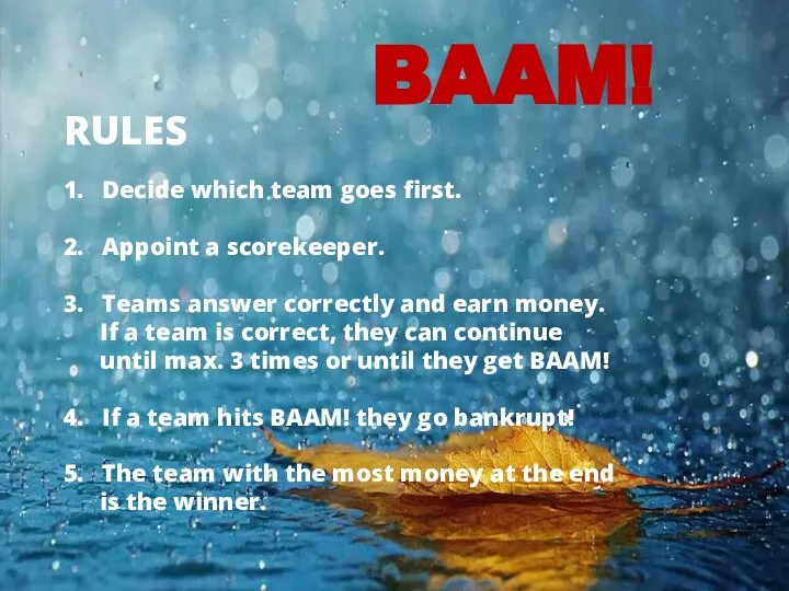 RULES 1. Decide which team goes first. 2. Appoint a scorekeeper. 3.