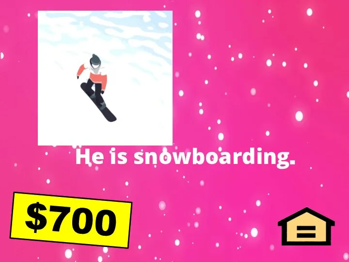 He is snowboarding. $700