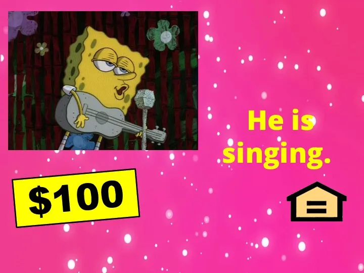 He is singing. $100