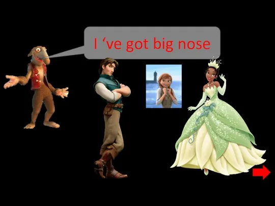 I ‘ve got big nose