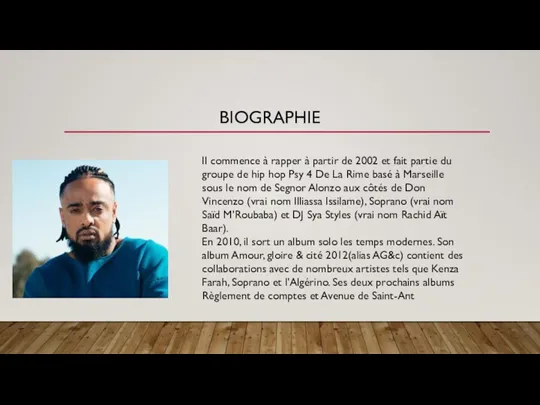 BIOGRAPHIE Il commence à rapper à partir de 2002 et fait partie