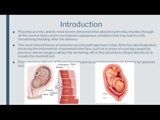 Placenta accreta, and its most severe demonstration placenta percreta, invades through all