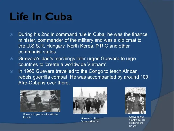 Life In Cuba During his 2nd in command rule in Cuba, he