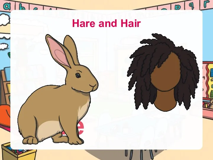 Hare and Hair hair hare