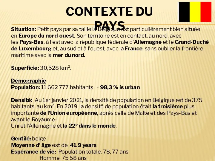 Situation: Petit pays par sa taille la Belgique est particulièrement bien située