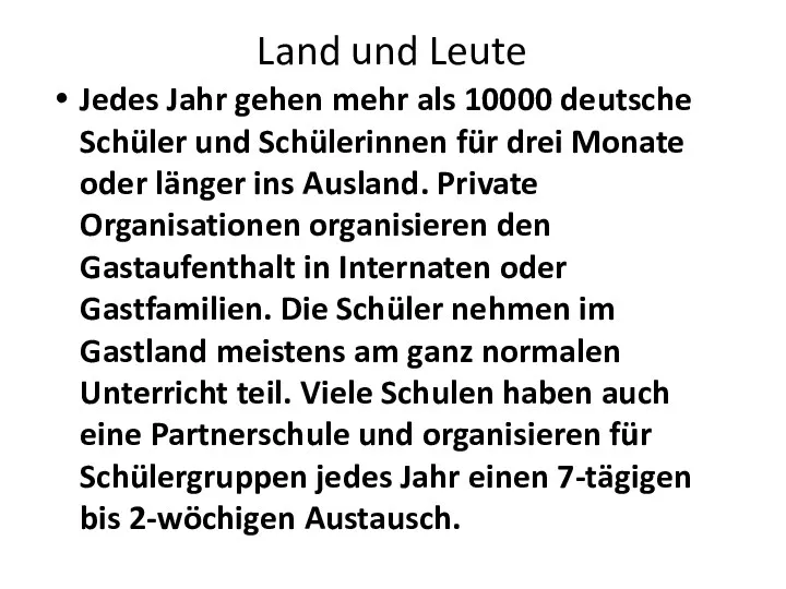 Land und Leute Jedes Jahr gehen mehr als 10000 deutsche Schüler und