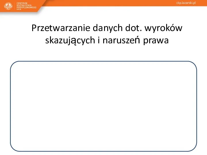 Przetwarzanie danych dot. wyroków skazujących i naruszeń prawa