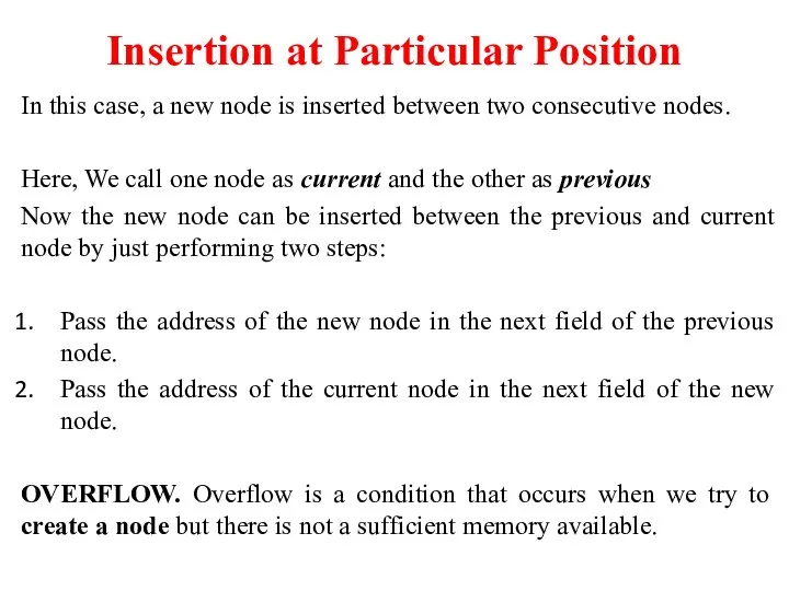 Insertion at Particular Position In this case, a new node is inserted