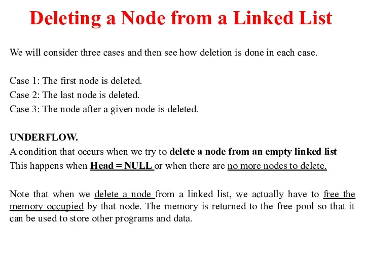 Deleting a Node from a Linked List We will consider three cases
