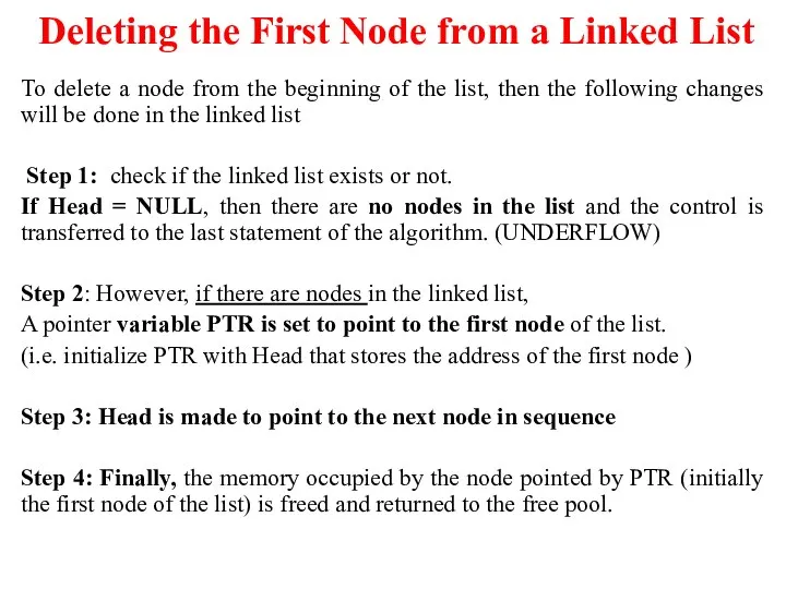 Deleting the First Node from a Linked List To delete a node