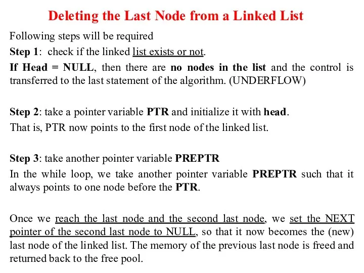 Deleting the Last Node from a Linked List Following steps will be