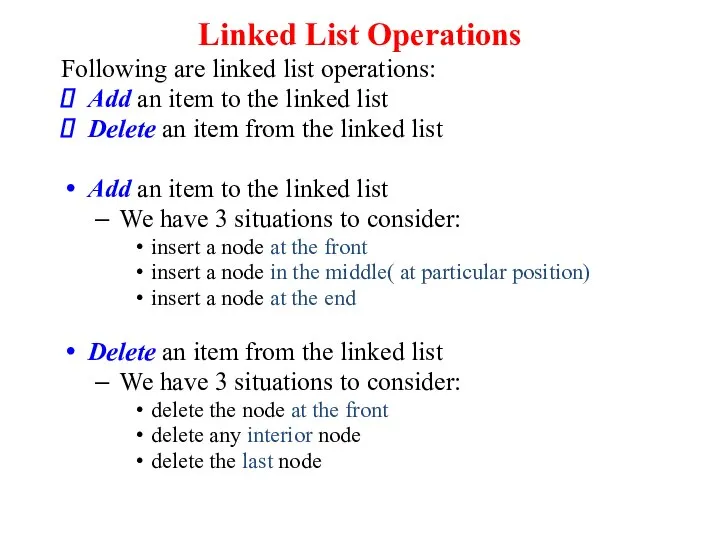 Linked List Operations Following are linked list operations: Add an item to
