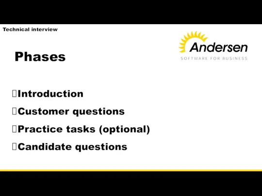 Phases Introduction Customer questions Practice tasks (optional) Candidate questions Science Technical interview