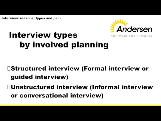 Interview types by involved planning Structured interview (Formal interview or guided interview)