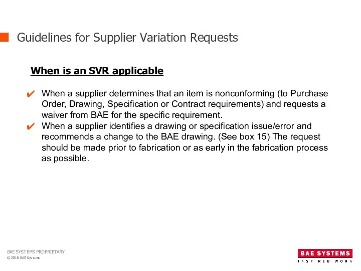 Guidelines for Supplier Variation Requests When is an SVR applicable When a