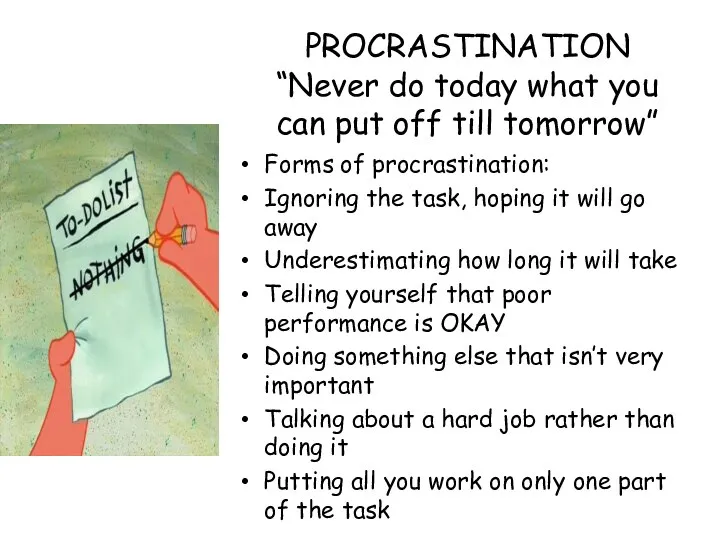 PROCRASTINATION “Never do today what you can put off till tomorrow” Forms