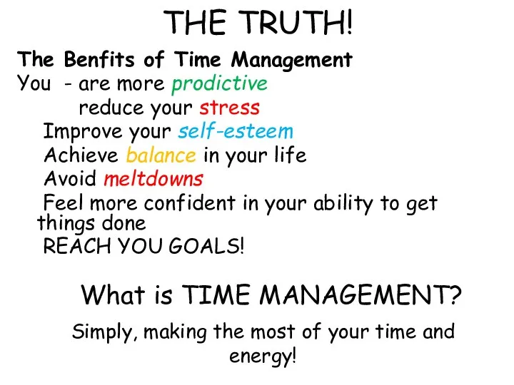 THE TRUTH! The Benfits of Time Management You - are more prodictive