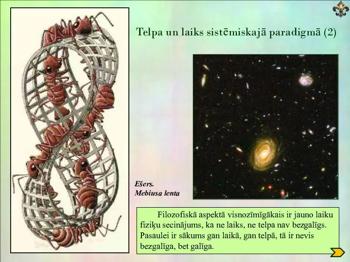 Telpa un laiks sistēmiskajā paradigmā (2) Filozofiskā aspektā visnozīmīgākais ir jauno laiku