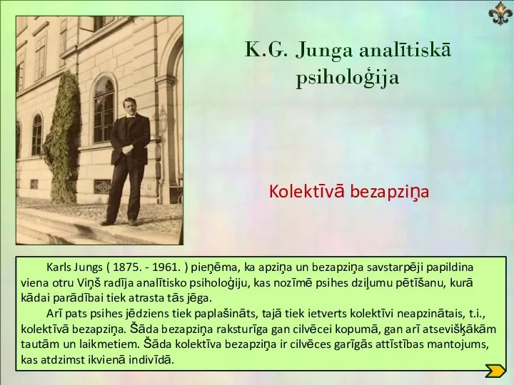 K.G. Junga analītiskā psiholoģija Karls Jungs ( 1875. - 1961. ) pieņēma,