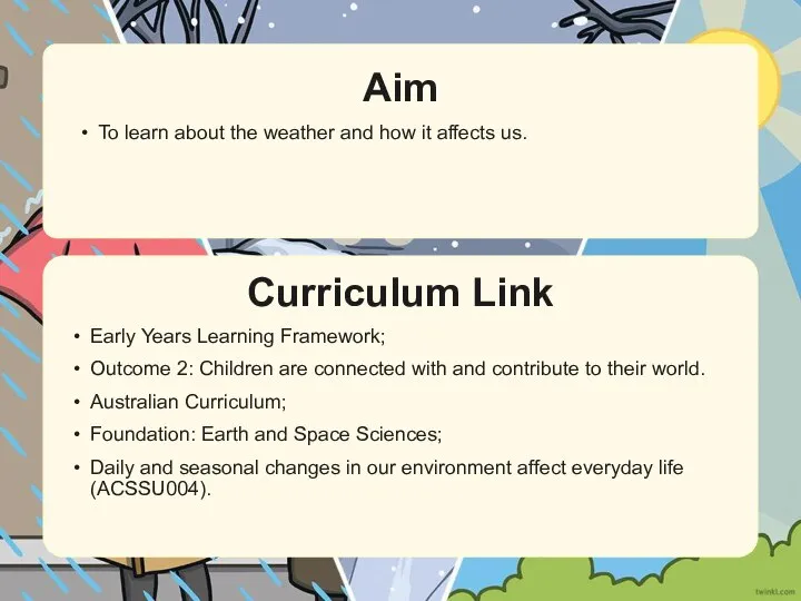 Curriculum Link Aim To learn about the weather and how it affects
