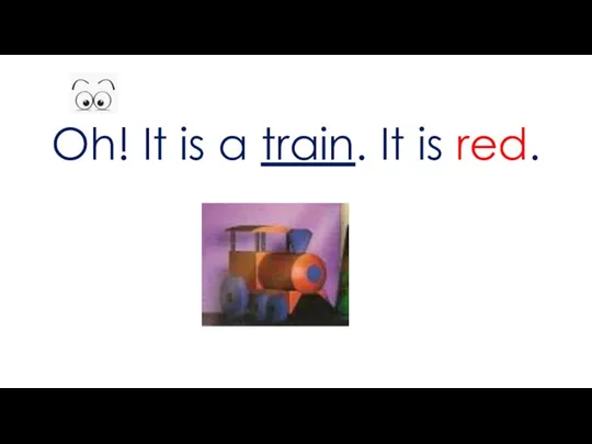 Oh! It is a train. It is red.