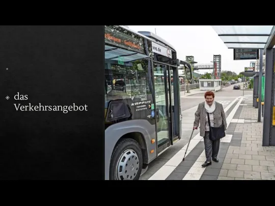 das Verkehrsangebot