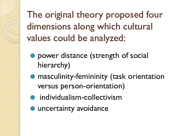 The original theory proposed four dimensions along which cultural values could be