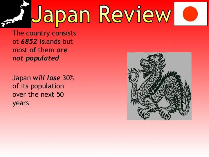 Japan Review The country consists ot 6852 islands but most of them