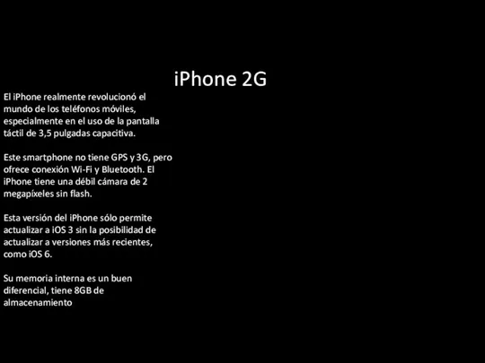 iPhone 2G El iPhone realmente revolucionó el mundo de los teléfonos móviles,