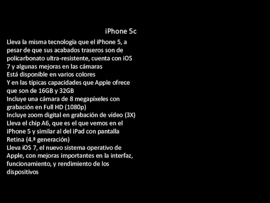 iPhone 5c Lleva la misma tecnología que el iPhone 5, a pesar