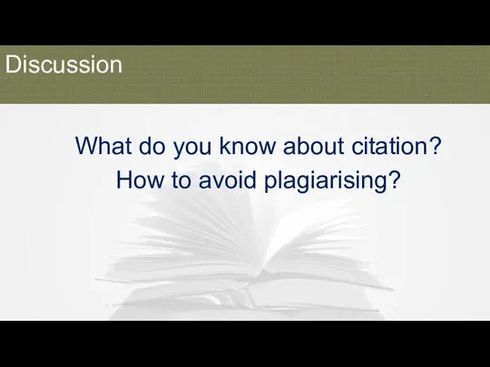 What do you know about citation? How to avoid plagiarising? Discussion