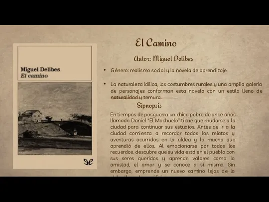 El Camino Autor: Miguel Delibes Género: realismo social y la novela de