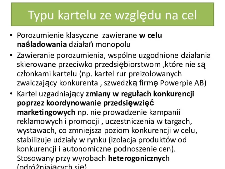 Typu kartelu ze względu na cel Porozumienie klasyczne zawierane w celu naśladowania