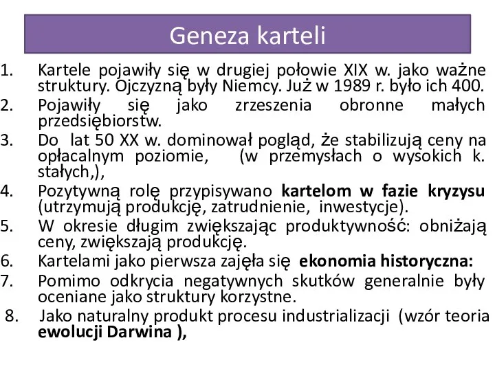 Geneza karteli Kartele pojawiły się w drugiej połowie XIX w. jako ważne