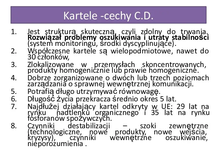 Kartele -cechy C.D. Jest strukturą skuteczną, czyli zdolny do trwania. Rozwiązał problemy