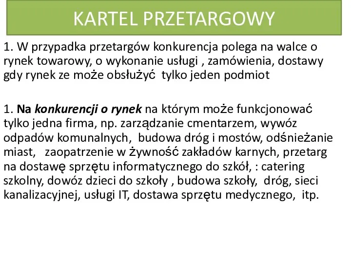 KARTEL PRZETARGOWY 1. W przypadka przetargów konkurencja polega na walce o rynek