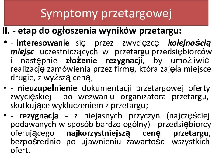 Symptomy przetargowej II. - etap do ogłoszenia wyników przetargu: - interesowanie się